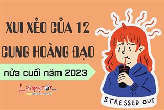 Nửa cuối năm 2023, 12 cung hoàng đạo phải đối diện với những nguy cơ nào