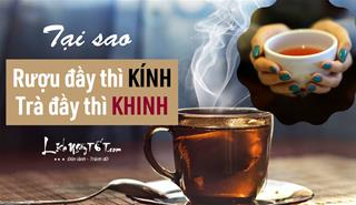 Cổ nhân dạy cách đãi khách: “Trà đầy khinh người, rượu đầy kính người”