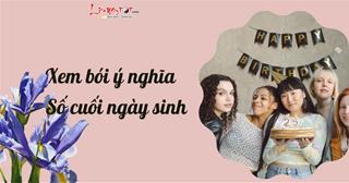 Xem bói tính cách qua số cuối ngày sinh dương lịch: Ai sinh ra đã có PHƯỚC, ai số hưởng?