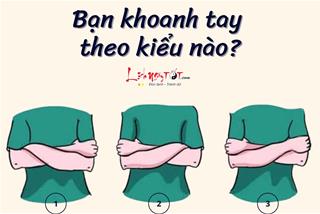 Trắc nghiệm tâm lý: CÁCH KHOANH TAY tiết lộ bạn thuận NÃO TRÁI hay NÃO PHẢI