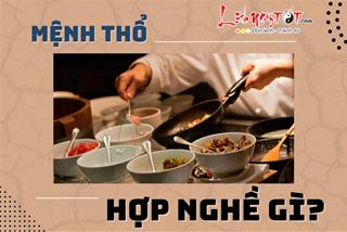 Mệnh Thổ hợp với nghề gì, kinh doanh lĩnh vực gì để phát tài phát lộc cả đời?