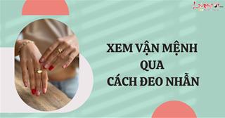 Xem bói vận số tương lai, tính cách cực chuẩn qua ngón tay đeo nhẫn của bạn