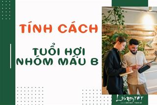 Tính cách người tuổi Hợi nhóm máu B: Nhanh nhẹn và đôi lúc cẩu thả nhưng SỐ ĐỎ