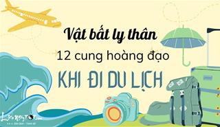 Vật bất ly thân của 12 cung hoàng đạo mỗi khi đi du lịch: Hễ thiếu là không thể ngủ ngon giấc được!