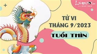 Tử vi tháng 9/2023 tuổi Thìn âm lịch: Khó tính bất thường, dễ gặp tiểu nhân