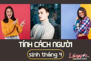 Tính cách người sinh tháng 4: Ai luôn tràn đầy tham vọng, ai dễ bằng lòng thực tại?