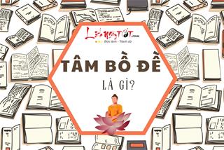 Tâm Bồ Đề là gì? Không biết điều này thì giàu có hay hạnh phúc cũng thành vô nghĩa