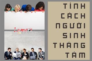 Tính cách người sinh tháng 8: Bạn có phải người dễ bằng lòng với thực tại?