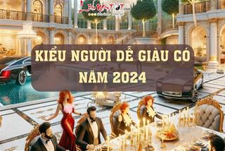 10 kiểu người dễ giàu có năm 2024: Liệu có hình bóng bạn trong đó không?