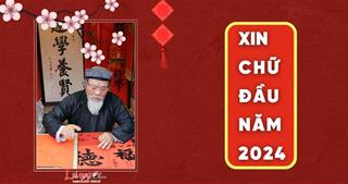 Xin chữ đầu năm 2024: Chữ ĐẸP nhất năm Giáp Thìn, ngày giờ đẹp xin chữ lấy LỘC