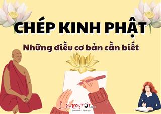 Chép kinh Phật - Những điều cơ bản cần biết để hưởng trọn vẹn phước báu, công đức