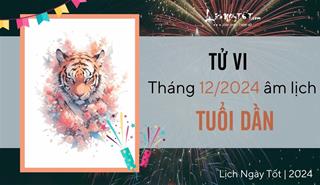 Tử vi tháng 12/2024 tuổi Dần âm lịch: Hung cát đan xen, khó phát huy hết sức mình