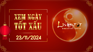 Xem ngày tốt xấu 23/11/2024 - Âm lịch hôm nay 23/10 năm Giáp Thìn