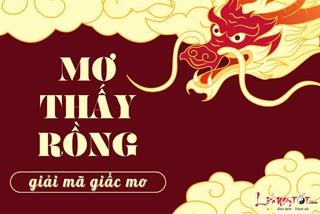 Giấc mơ về Rồng ẩn chứa điều may mắn về cả công danh và tài lộc