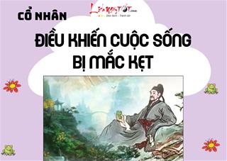 Cổ nhân chỉ ra những điều khiến cuộc sống bị mắc kẹt, dễ làm bạn với TAI HỌA