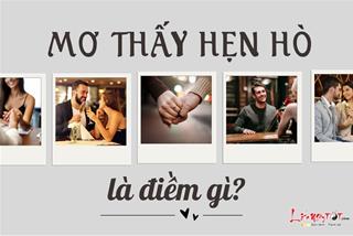 Mơ thấy mình hẹn hò là điềm báo tình yêu tốt đẹp