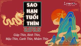 Sao hạn tuổi Thìn năm 2025: Chi tiết các tuổi Nhâm Thìn, Bính Thìn, Giáp Thìn, Mậu Thìn, Canh Thìn