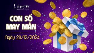 Con số may mắn hôm nay 28/12/2024 theo tuổi: Chọn số giúp bạn thành ĐẠI GIA
