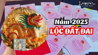 Năm 2025 có cung Điền Trạch cực vượng, 3 tuổi được LỘC đất đai, SỔ ĐỎ chất chồng trong nhà