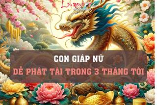 Top 4 con giáp nữ đạp trúng RƯƠNG VÀNG, may mắn không ngờ, dễ phát tài 3 tháng tới