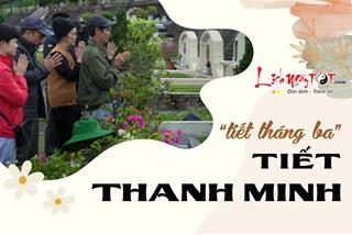 TIẾT THANH MINH là gì? Cần đặc biệt lưu ý điều gì trong ngày “tiết tháng Ba” này?