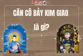 Căn cô Bảy Kim giao là gì? Vì sao có sự không rõ ràng, thống nhất thông tin về cô?