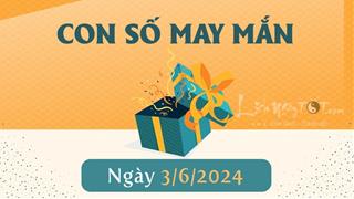 Con số may mắn hôm nay 3/6/2024 theo năm sinh hốt LỘC TO đổi đời