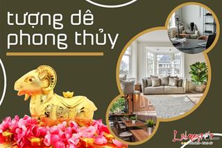 Tượng Dê phong thủy: Vật phẩm mang lại may mắn, sức khỏe và tài lộc dồi dào