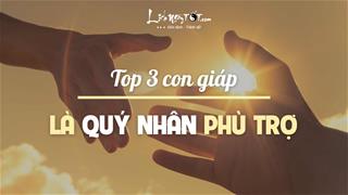 LÃI KÉP khi kết bạn với 3 con giáp này, vì họ là QUÝ NHÂN PHÙ TRỢ suốt đời cho bạn