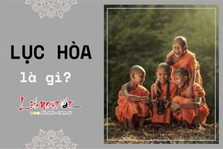 Lục hòa là gì? Phật dạy tu pháp Lục hòa để tiêu trừ mọi ác nghiệp, cuộc sống được an lành