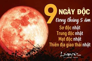 9 ngày "độc" trong tháng 5 âm lịch nhất định phải thận trọng kẻo tổn hao nguyên khí!