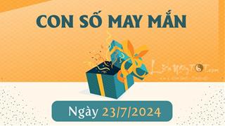 Con số may mắn hôm nay 23/7/2024 theo tuổi hốt BẠC lớn vào ví