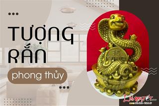 Tượng Rắn phong thủy: Vật phẩm đem tới tài lộc đủ đầy, sự tái sinh và phát triển