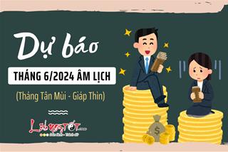 Tháng 6/2024 âm lịch: 4 tuổi VÀO CẦU tha hồ ăn lộc to, làm gì cũng dễ TRÚNG mánh - 1 tuổi đen đủi chưa hết KHỔ