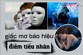 Những giấc mơ cảnh báo kẻ TIỂU NHÂN rình rập, cẩn thận kẻo rước họa vào thân