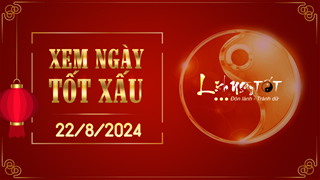 Xem ngày tốt xấu 22/8/2024 - Âm lịch hôm nay 19/7 năm Giáp Thìn