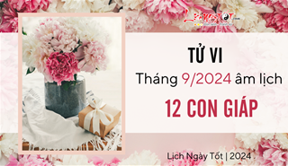 Tử vi tháng 9/2024 của 12 con giáp âm lịch: Tháng mới bạn có TIN VUI nào không?