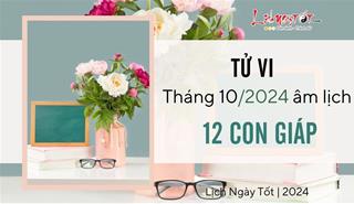 Tử vi tháng 10/2024 của 12 con giáp âm lịch: Ai kết thúc chuỗi ngày khổ đau?