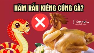 Giao thừa năm Rắn cúng Gà có sợ “cõng rắn cắn gà nhà” mang xui xẻo đen đủi cho cả năm 2025