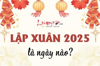 Lập Xuân 2025 là ngày nào? Năm Ất Tỵ 2025 có tới 2 ngày Lập Xuân, điều gì sẽ xảy ra?