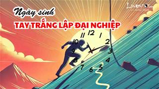 5 ngày sinh của người có mệnh khởi nghiệp VÀNG son, tay trắng dựng cơ đồ, kiểu gì cũng có tiền TỶ trong tay!