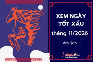 Xem ngày tốt xấu tháng 11 năm 2026 - Săn lùng ngày CÁT để cưới hỏi, động thổ, khai trương