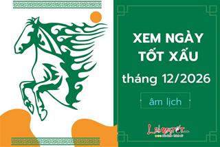 Xem ngày tốt xấu tháng 12 năm 2026 - Ngày lành tránh HẠN cuối năm, đón Thần Tài vớt lộc rơi CHỐT hạ năm con Ngựa