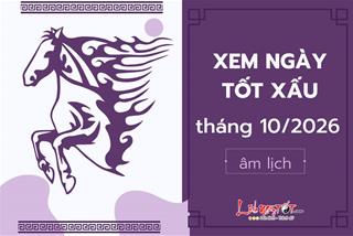 Xem ngày tốt xấu tháng 10 năm 2026 - Tuyển chọn ngày Hoàng đạo KHAI mở LỘC lá mọi việc