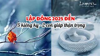 Hôm nay Lập Đông: 2 con giáp coi chừng gặp tai nạn và 5 đại kỵ Thầy phong thủy CẢNH BÁO chớ phạm mà rước xui xẻo