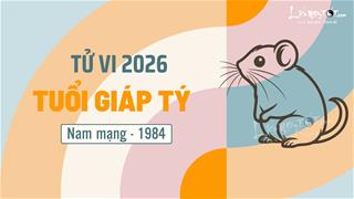 Tử vi 2026 tuổi Giáp Tý nam mạng 1984: Một năm được dự báo có ảnh hưởng nặng nề và nhiều sóng gió