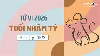 Tử vi 2026 tuổi Nhâm Tý nữ mạng 1972: Một bức tranh vận mệnh nhiều thử thách gay gắt