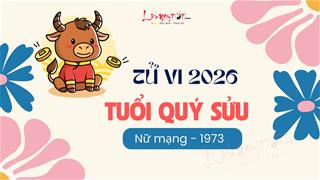 Tử vi 2026 tuổi Quý Sửu nữ mạng 1973: Thử thách để bứt phá mạnh trên sự nghiệp