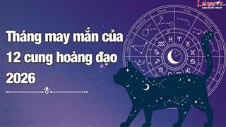Danh sách THÁNG may mắn, tháng xui xẻo của 12 chòm sao năm 2026