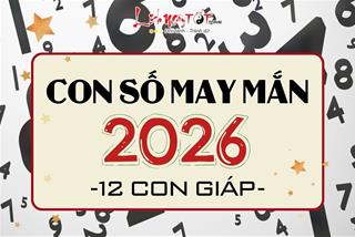 CON SỐ may mắn của 12 con giáp năm 2026: Hóa giải vận xui, Lộc vàng về tay